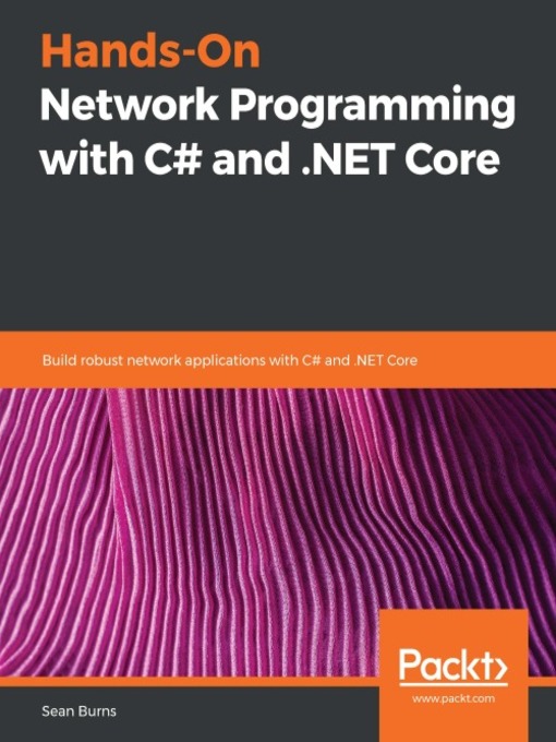 Title details for Hands-On Network Programming with C# and .NET Core by Sean Burns - Available
